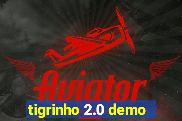 tigrinho 2.0 demo